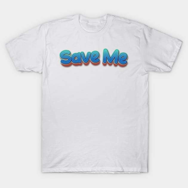 Save Me (Nina Simone) T-Shirt by BY TRENDING SYAIF